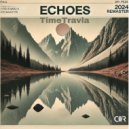 TimeTravla - Echoes (Alexander Rhodes Dub Remix 2024 Remaster)