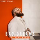 Teddy Swims - Bad Dreams (Dj Dark Remix)