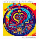 Hugo Nicolson, David Harrow - Revolvalution (Dan Wainwright & Rude Audio Original Remix)