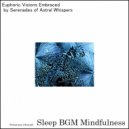 Sleep BGM Mindfulness - Calm Reprieve Through the Whispers of Neural Symphony (Original Mix)