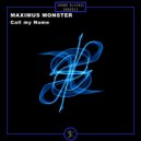 MAXIMUS MONSTER - Call my Name (Extended Mix)