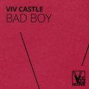 Viv Castle - Bad Boy (Extended Mix)