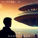 DJ Pavel M - Aliens on the Moon (Original Mix)