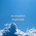 RhythmDB - RE-CREATION (Extended Mix)