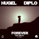 HUGEL & Diplo Ft. Malou & Yuna - Forever
