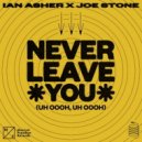 Ian Asher x Joe Stone - Never Leave You (Uh Oooh, Uh Oooh)