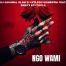 DJ General Slam & Katlego Nombewu Feat. Smart Pantsula - Ngo Wami (Instrumental Mix)