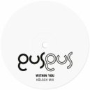 GusGus - Within You