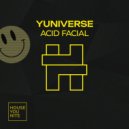 Yuniverse - Acid Facial (Extended Mix)