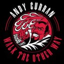 Andy Curran - Walk The Other Way ()