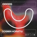 Cosmin Horatiu - Do It (Original Mix)
