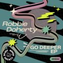Robbie Doherty - Go Deeper