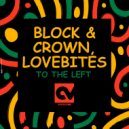 Block & Crown, Lovebites - To The Left (Original Mix)