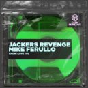 Jackers Revenge, Mike Ferullo - Know I Love You