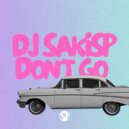 Djsakisp - Don\'t Go (Original Mix)
