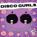Disco Gurls - Let's Come Together