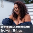 Beat Rivals & Natasha Watts - Broken Strings (Radio Edit)