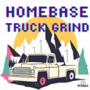 Homebase - Truck Grind (Original Mix)