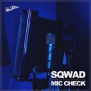 SQWAD - Mic Check