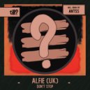 ALFIE (UK) - Don\'t Stop (Antss Remix)