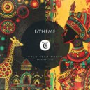 F/Theme - Hold Your Mouth