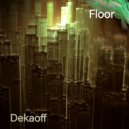Dekaoff - Floor ()