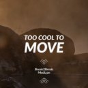 Madizan and Break2Break - Too cool to Move (Original Mix)