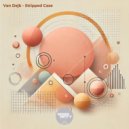Van Dejk - Stripped Case