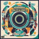 EdisonSoul - Feel It & Love It