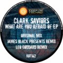 Clark Saviors - What Are You Afraid Of