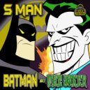 S Man - Batman Vs The Joker (Original Mix)