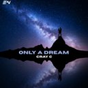 CRAY C - Only A Dream (Original Mix)