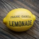 Frank Garcia - Lemonade (Original Mix)