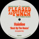 Mainline - Heat Up The House (Extended Mix)