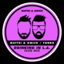 Mattei & Omich, Fond8 - Drinking In L.A. (Club Mix)