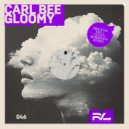 Carl Bee - Gloomy (Original Mix)