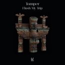 Tomper - Flush My Trip (Original Mix)