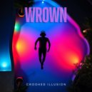 Crooked Illusion - Wrown ()