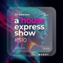 Alterace - A House Express Show #510