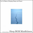 Sleep BGM Mindfulness - Healing through Sound Design (Original Mix)