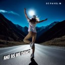 DJ Pavel M - And As We Dance (Original Mix)