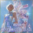 ASYA - Heart Made Of Glass (Mix)