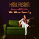 Kamil Rustam & Arnold McCuller - We Were Family (feat. Arnold McCuller) ()