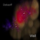 Dekaoff - Wall ()