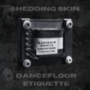 shedding skin - Dancefloor Etiquette (Original Mix)