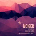 Noiger - Dance With Me (Original Mix)