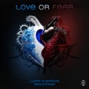 Lunar Mushroom & Peacemaker (PSY) - Love or Fear (Original Mix)