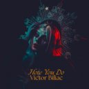 Victor Biliac - How You Do (Original Mix)
