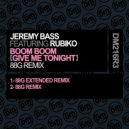Jeremy Bass & Rubiko & 88G - Boom Boom (Give Me Tonight) (feat. Rubiko) (88G Remix)