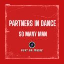 Partners In Dance - So Many Man (Extended Mix)